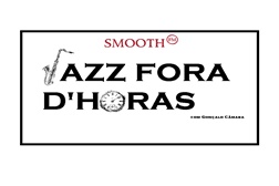 Smooth FM estreia rubrica Jazz Fora D'Horas