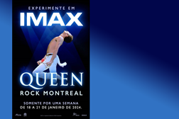QUEEN ROCK MONTREAL (IMAX) - Entre 18 e 21 de Janeiro de 2024