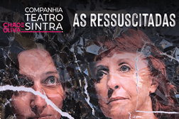 As Ressuscitadas: peça que retrata cumplicidade entre mulheres  - Estreia no dia 28 de novembro e estará em cena até dia 8 de dezembro