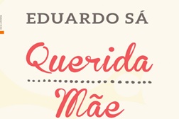 Novidades Livros: "Querida Mãe" de Eduardo Sá