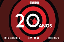 E vão ser 20 anos de Tendinha - Festa também com os Baleia Baleia Baleia