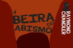 O primeiro romance do mestre Raymond Chandler - À beira do abismo é protagonizado pelo famoso detetive Philip Marlowe.