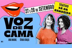 VOZ DE CAMA regressa ao Porto em Setembro - Com Ana Markl e Tânia Graça