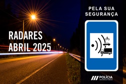 Radares da PSP Localizações em Abril de 2025 - Por data, distrito e localização