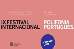 IX Festival Internacional de Polifonia Portuguesa - Concertos e visitas guiadas em 8 cidades