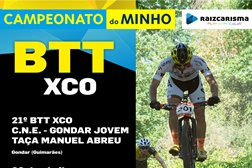 BTT XCO C.N.E. / Gondar Jovem - Taça Manuel Abreu- (Campeonato do Minho de BTT XCO - Raiz Carisma
