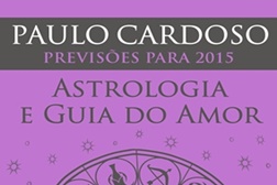 Astrologia e Guia do Amor 2015 de Paulo Cardoso