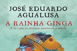 A Rainha Ginga, novo romance de José Eduardo Agualusa, a 6 de junho nas livrarias - Festa de lançamento com Mia Couto e Kalaf Ângelo, a 6 de junho, 21h30, no Clube Ferroviário