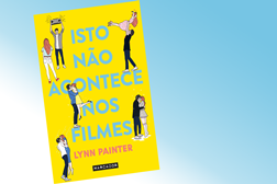 Lançamento de «Isto Não Acontece Nos Filmes» de Lynn Painter - Livro é Bestseller no New York Times e também um fenómeno TikTok
