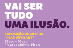 Exposição de obras de arte em 3D chega ao Alegro Montijo
