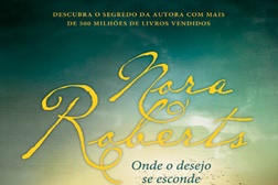 Novidades Livros: "Onde o desejo se esconde" de Nora Roberts