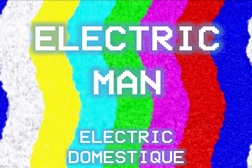 Electric Man de regresso com o single "Electric Domestique"