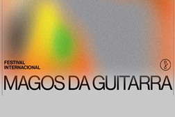 Magos da Guitarra 2025: Festival anuncia programação completa - Entre 28 de Fevereiro e 30 de Março