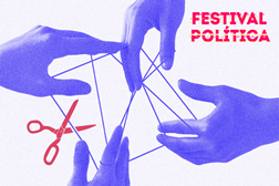 Festival Política em Braga revela programação completa - Entre 2 e 4 Maio, Centro Juventude de Braga