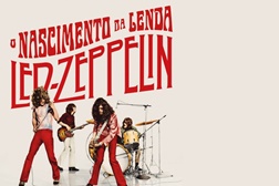 O Nascimento da Lenda Led Zeppelin - Estreia 15 de Maio