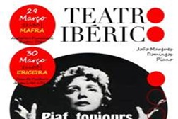 Teatro Ibérico repõe espetáculio Piaf, Toujours em Mafra e Ericeira