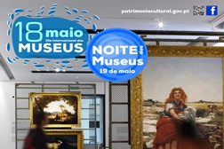 Dia Internacional dos Museus e Noite Europeia dos Museus 2018