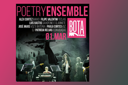 Poetry Ensemble leva "No País dos Sacanas" - Dia 1 de Março no BOTA (Lisboa)