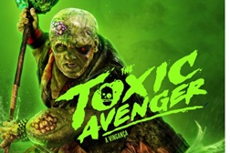The Toxic Avenger - A Vingança - Estreia 25 de Setembro