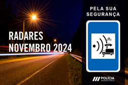 Radares da PSP Localizações em Novembro de 2024 - Por data, distrito e localização