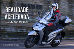 Teste Honda SH125i 2026 - Realidade Acelerada