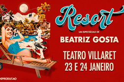 Beatriz Gosta Regressa ao Villaret para duas apresentações de “Resort”  - Nos dias 23 e 24 de Janeiro de 2024