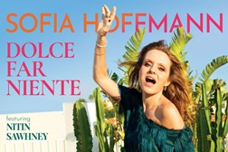“Dolce Far Niente”: Sofia Hoffmann revela nova versão com assinatura de Nitin Sawhney - 27 maio, 21h30 - Concerto Dolce Far Niente, Cinema São Jorge – Sala 2, Lisboa