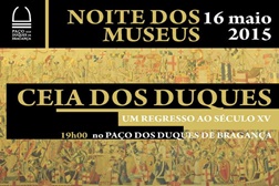 Paço dos Duques de Bragança comemora Dia e Noite dos Museus com Ceia dos Duques e visitas gratuitas 