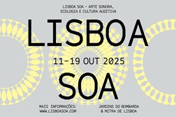 “Lisboa Soa 2025” de regresso entre 11 e 19 de Outubro - Festival apresenta-se no Panóptico do Hospital Miguel Bombarda / Jardins do Bombarda e a Mitra de Lisboa