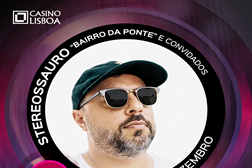 Stereossauro celebra o último concerto de 2019 da Tour Bairro da Ponte no Casino Lisboa com convidados - Camané, Gisela João, NBC, Chullage, Nerve e Ricardo Gordo