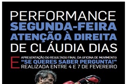 Performance “Segunda-Feira, Atenção à Direita” no Centro de Experimentação Artística de Vale da Amoreira - Moita