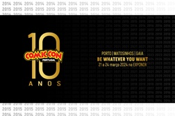 Próxima edição da Comic Con Portugal celebra 10 anos com regresso à Exponor - Celebrar a cultura Pop entre 21 a 24 de março de 2024