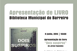 Apresentação do livro “Dois Suspiros” de José Fagundes no Barreiro