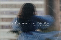 Gisela João revela "Louca"  - 1.º single do novo álbum “AuRora”