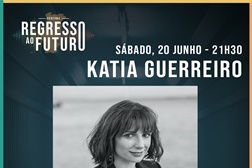 Festival Regresso ao Futuro: Katia Guerreiro no Capitólio