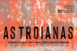 “As Troianas” em estreia absoluta pela Companhia de Teatro de Sintra - Um espetáculo sobre guerra, opressão e a força da resistência