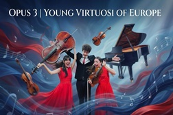 Opus 3 | Young Virtuosi of Europe  - Jovens virtuosos europeus em concerto em Lisboa - Concerto familiar à tarde (às 16h) e programa clássico completo à noite (às 20h)