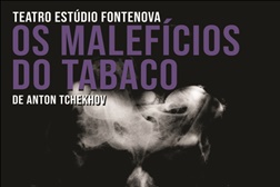 Teatro Estúdio Fontenova apresenta "Os Malefícios do Tabaco" de Anton Tchekov em Setúbal