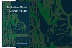 Páscoa Feliz de José Rodrigues Miguéis - O início de um legado - A primeira obra publicada por José Rodrigues Miguéis de volta, mais de noventa anos depois da sua estreia