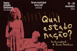 Estreia “Qual Estado Nação?” pelo Teatro Estúdio Fontenova - No Fórum Municipal Luísa Todi, em Setúbal, de 15 a 24 de Novembro  