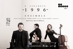 "1996 - Ryuichi Sakamoto" - Recital Multimédia pelo Trio Ens3mble