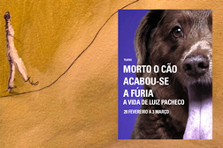 Morto o Cão Acabou-se a Fúria, a vida de Luiz Pacheco - No Teatro do Bairro, em Fevereiro