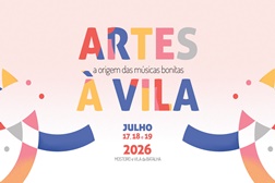 Festival Artes à Vila - Palco das Músicas Bonitas está de regresso à Batalha - No Mosteiro da Batalha de 17 a 19 de Julho