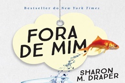 Novidades Livros: "Fora de Mim" de Sharon M. Draper