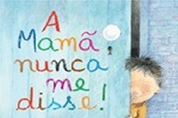 A mamã nunca me disse - Biblioteca Camões