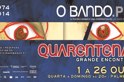 Teatro O Bando estreia QUARENTENA - 1 de Outubro - 1 a 26 OUT | Qua. a Dom. às 20h | Palmela