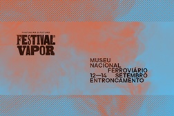 Festival Vapor anuncia primeiros nomes - Acontece de 12 a 14 de setembro no Entroncamento