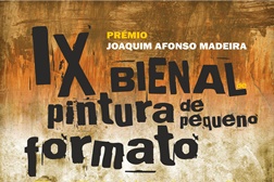 IX Bienal de Pintura de Pequeno Formato – Prémio Joaquim Afonso Madeira - Candidaturas de 1 a 31 de março de 2019