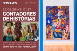 Contadores de Histórias - Coleção de Serralves com obras de Paula Rego, Jorge Queiroz e Sue Williams - No Centro de Artes Villa Portela, Leiria até 31 de Janeiro