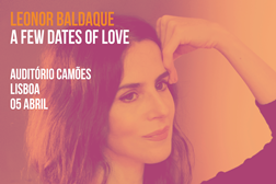 Leonor Baldaque apresenta ao vivo a Few Dates of Love - A 5 abril no Auditório Camões, Lisboa